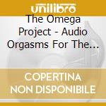 The Omega Project - Audio Orgasms For The Renewal Of The Biosphere cd