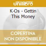 K-Os - Gettin This Money cd