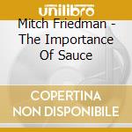 Mitch Friedman - The Importance Of Sauce cd