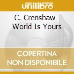C. Crenshaw - World Is Yours cd