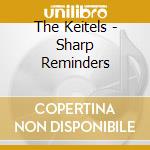The Keitels - Sharp Reminders cd