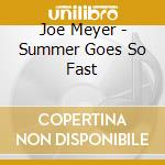 Joe Meyer - Summer Goes So Fast cd