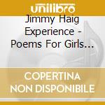 Jimmy Haig Experience - Poems For Girls That Straight Up Rejected Me cd
