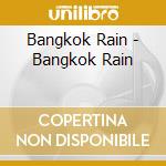 Bangkok Rain - Bangkok Rain cd