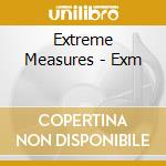 Extreme Measures - Exm cd