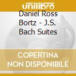 Daniel Ross Bortz - J.S. Bach Suites cd