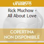 Rick Muchow - All About Love cd