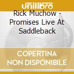 Rick Muchow - Promises Live At Saddleback cd