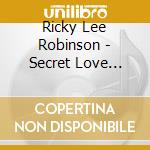 Ricky Lee Robinson - Secret Love Tricks cd