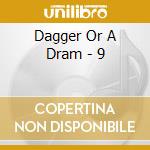 Dagger Or A Dram - 9 cd