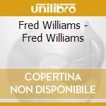 Fred Williams - Fred Williams cd