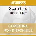Guaranteed Irish - Live cd