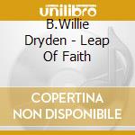 B.Willie Dryden - Leap Of Faith cd