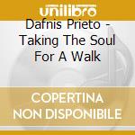 Dafnis Prieto - Taking The Soul For A Walk cd