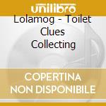 Lolamog - Toilet Clues Collecting