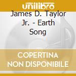 James D. Taylor Jr. - Earth Song cd