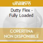 Dutty Flex - Fully Loaded cd