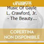 Music Of Gayle L. Crawford, Jr. - The Beauty That Is You cd