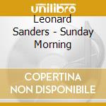 Leonard Sanders - Sunday Morning cd musicale di Leonard Sanders