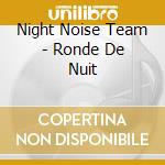 Night Noise Team - Ronde De Nuit cd