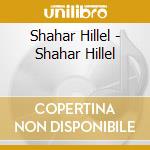 Shahar Hillel - Shahar Hillel cd