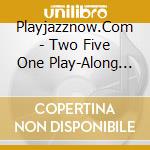 Playjazznow.Com - Two Five One Play-Along Tracks (Trio) cd