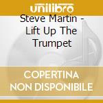 Steve Martin - Lift Up The Trumpet cd
