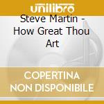 Steve Martin - How Great Thou Art cd