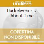 Buckeleven - .. About Time cd