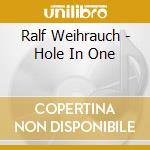 Ralf Weihrauch - Hole In One
