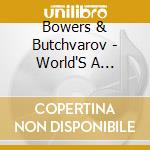 Bowers & Butchvarov - World'S A Madhouse cd