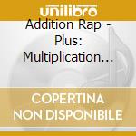 Addition Rap - Plus: Multiplication Phonics States & Capitals cd