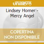 Lindsey Horner - Mercy Angel cd musicale di Lindsey Horner