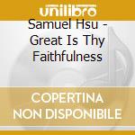 Samuel Hsu - Great Is Thy Faithfulness cd