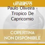 Paulo Oliveira - Tropico De Capricornio cd