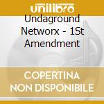 Undaground Networx - 1St Amendment cd