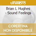 Brian L Hughes - Sound Feelings cd