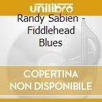 Randy Sabien - Fiddlehead Blues cd