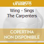 Wing - Sings The Carpenters cd