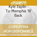 Kyle Esplin - To Memphis 'N' Back cd