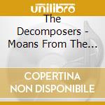 The Decomposers - Moans From The Cesspits cd