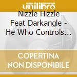 Nizzle Hizzle Feat Darkangle - He Who Controls The Spice cd