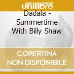 Dadala - Summertime With Billy Shaw cd