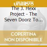 The J. Hexx Project - The Seven Doorz To Death-Ep/Twitch Of The Deadz Nervez-Lp cd