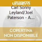 Carl Sonny Leyland/Joel Paterson - A Chicago Session cd musicale di Carl Sonny Leyland/Joel Paterson