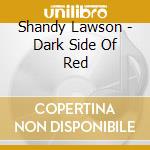 Shandy Lawson - Dark Side Of Red cd