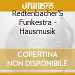 Redtenbacher'S Funkestra - Hausmusik cd