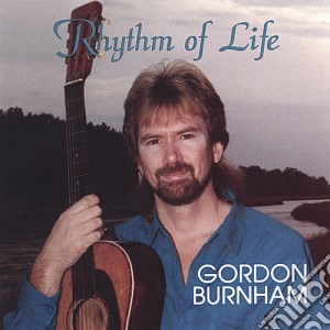 Gordon Burnham - Rhythm Of Life cd musicale di Gordon Burnham