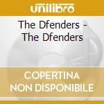 The Dfenders - The Dfenders cd musicale di The Dfenders