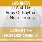 Jd And The Sons Of Rhythm - Music From Another Planet cd